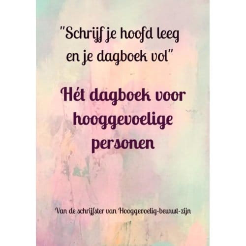 Hét Dagboek Voor Hooggevoelige Personen - Marijke Ivangh