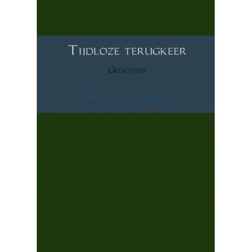 Tijdloze Terugkeer - F.M. van 't Clooster