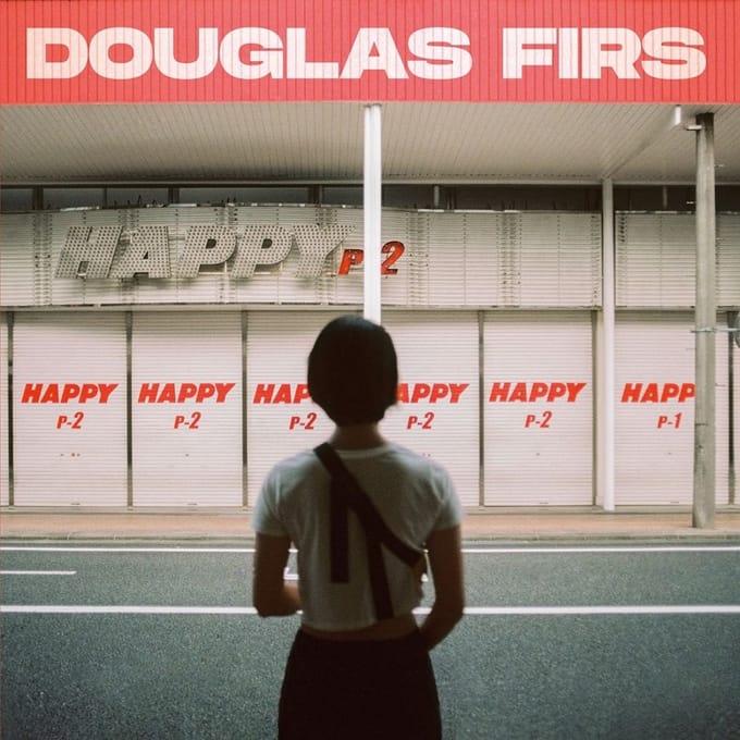 Happy Pt. 2 - Douglas Firs