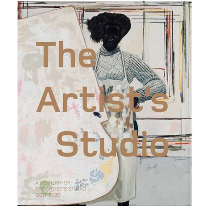 The Artist’s Studio: A Century Of The Artist’s Studio 1920-2020 - Dawn Ades