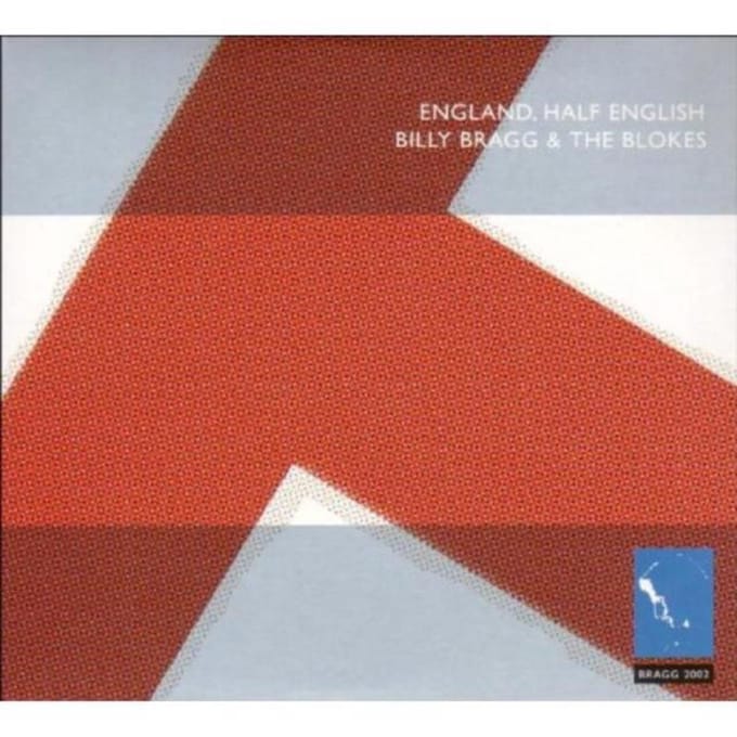 Bragg Billy - England Half English