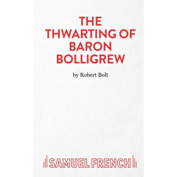 The Thwarting Of Baron Bolligrew - Robert Bolt