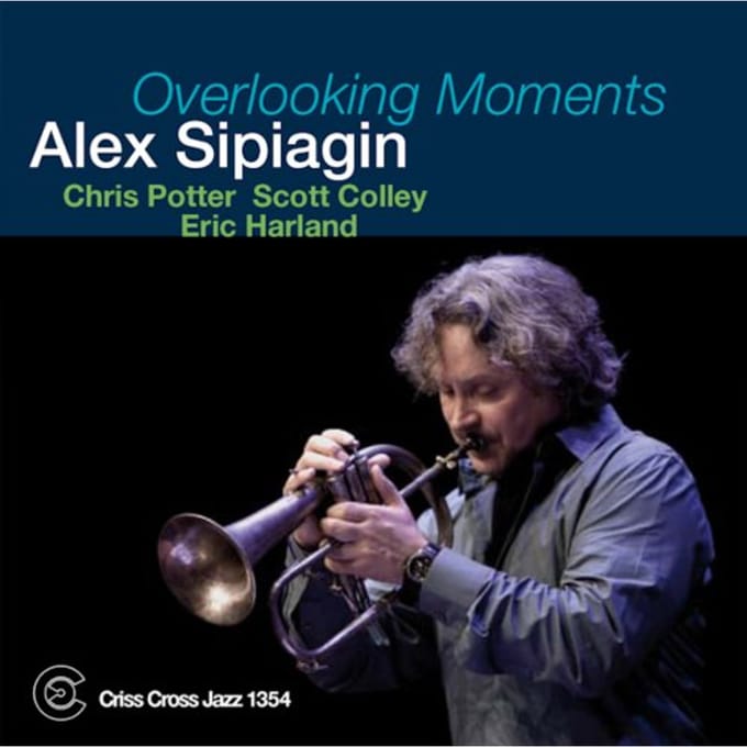 Overlooking Moments - Alex Sipiagin