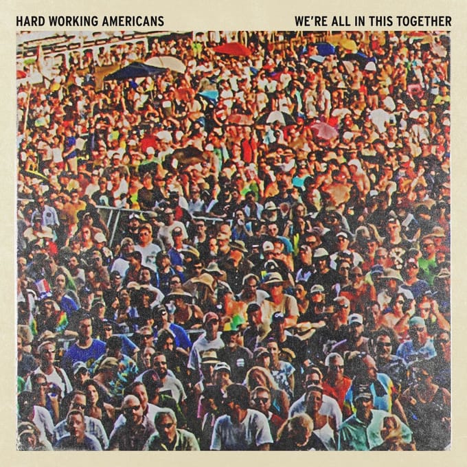 We're All In This Together - Hard Working Americans