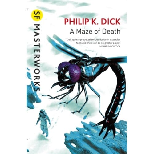 A Maze Of Death - S.F. Masterworks - Philip K Dick