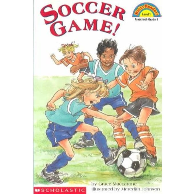 Scholastic Reader Level 1: Soccer Game! - Grace Maccarone
