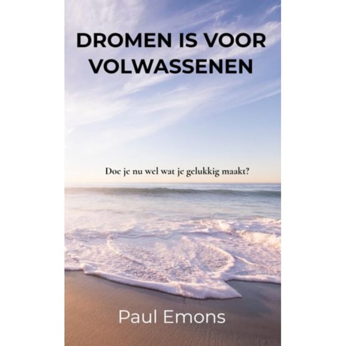 Dromen Is Voor Volwassenen - Paul Emons