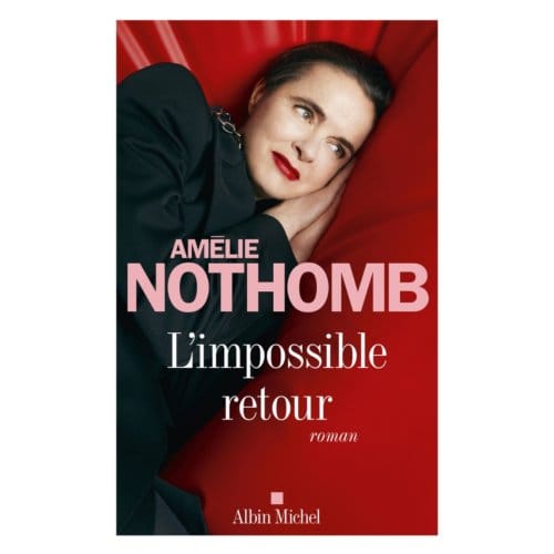 L'Impossible Retour - Amélie Nothomb