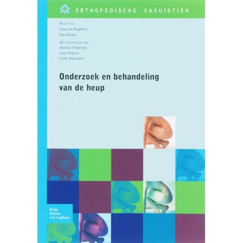 Onderzoek En Behandeling Van De Heup - Orthopedische Casuïstiek