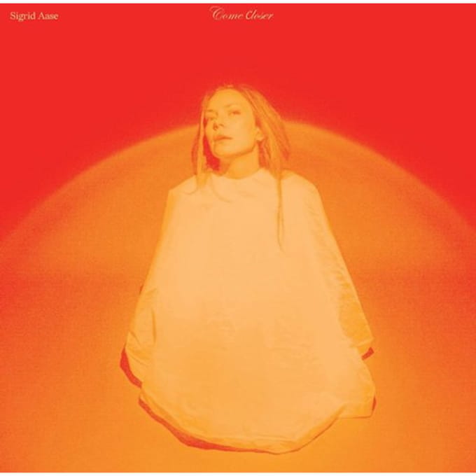 Come Closer - Sigrid Aase