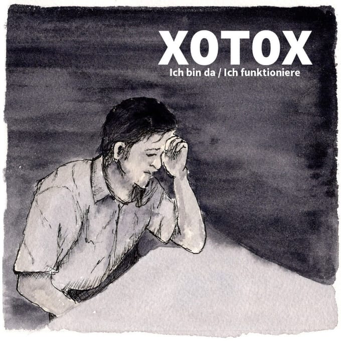 Xotox - Ich Bin Da / Ich Funktioniere (CD)