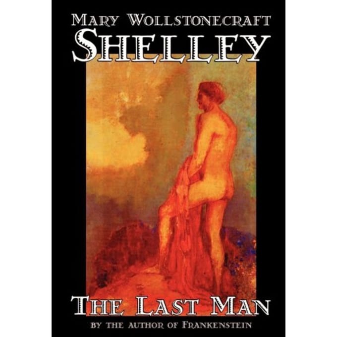 The Last Man - Mary Wollstonecraft Shelley