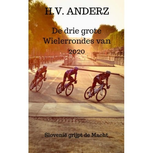 De Drie Grote Wielerrondes Van 2020 - H.V. Anderz