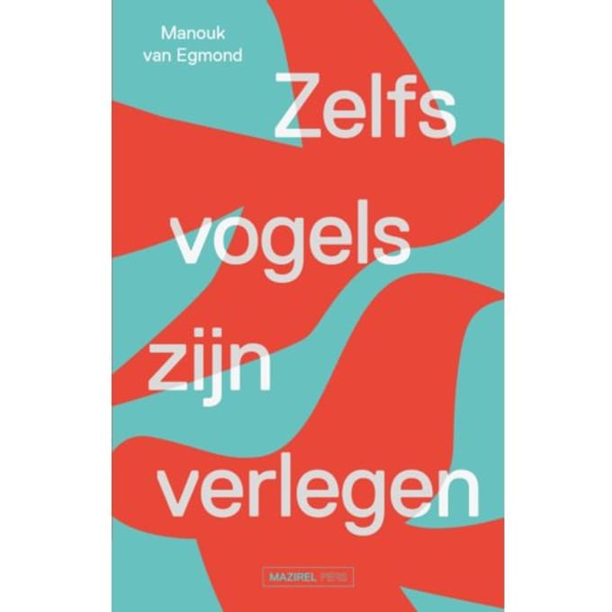 Zelfs Vogels Zijn Verlegen - Manouk van Egmond
