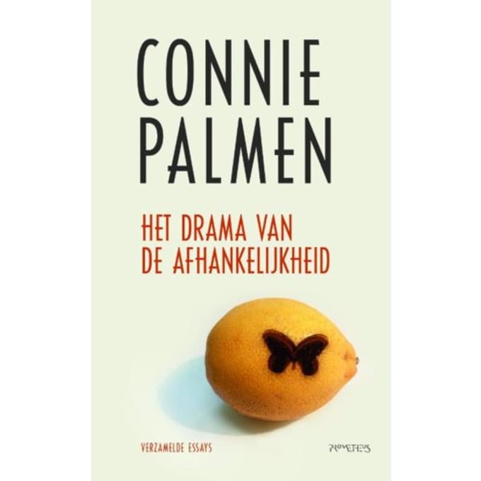 Het Drama Van De Afhankelijkheid - Connie Palmen