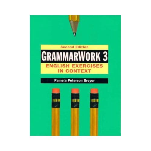 Grammarwork 3: English Exercises In Context - Pamela Peterson Breyer