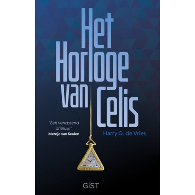 Het Horloge Van Celis - Harry G. de Vries