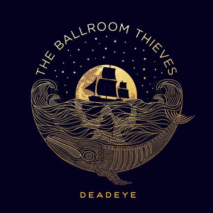Deadeye - Ballroom Thieves