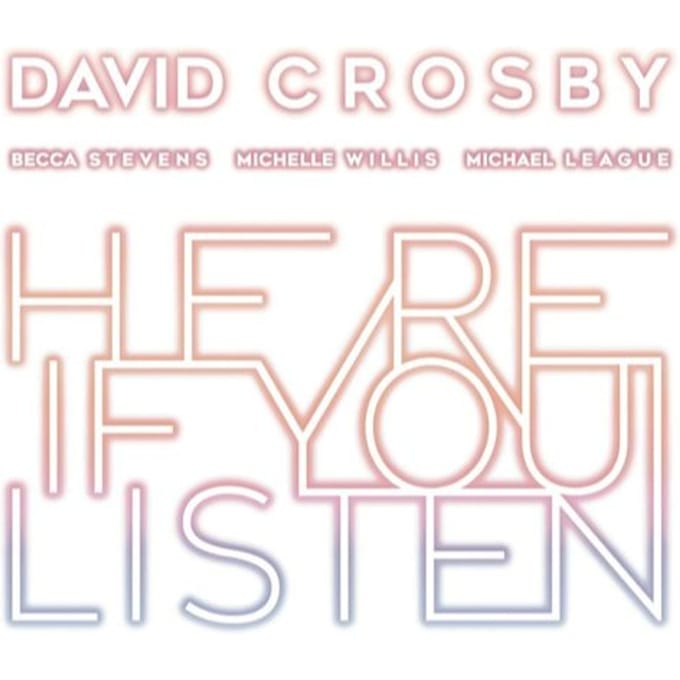David Crosby, Becca Stevens, Michelle Willis, Michael League - Here If You Listen (CD)