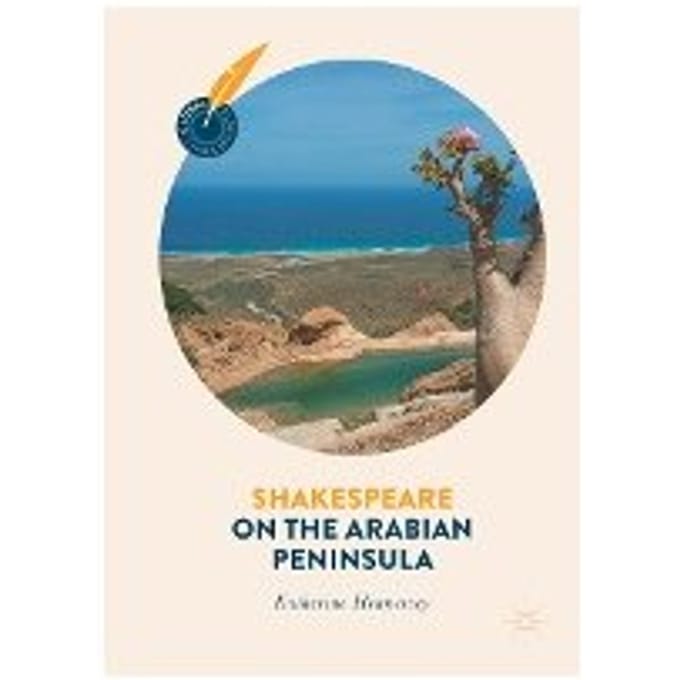 Shakespeare On The Arabian Peninsula - Katherine Hennessey