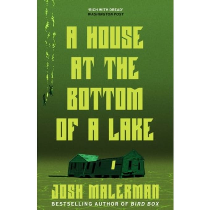 A House At The Bottom Of A Lake - Josh Malerman