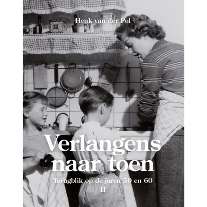 Verlangens Naar Toen / Ii - Henk van der Pol