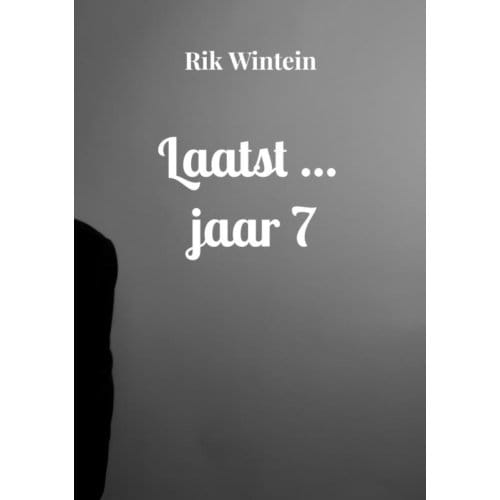 Laatst ... Jaar 7 - Rik Wintein