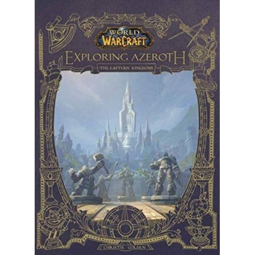 World Of Warcraft: Exploring Azeroth - The Eastern Kingdoms - christie golden