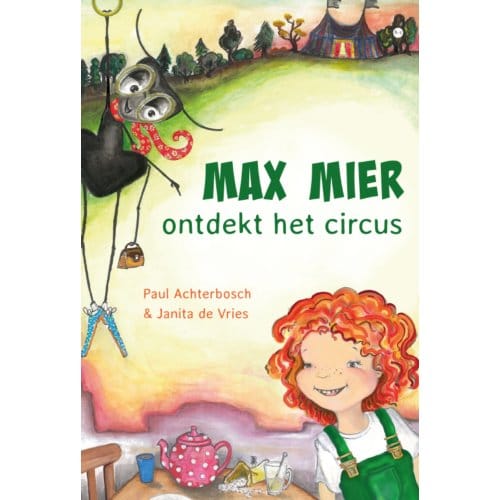 Max Mier Ontdekt Het Circus - Paul Achterbosch
