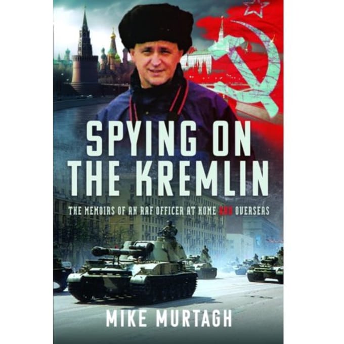 Spying On The Kremlin - Mike Murtagh