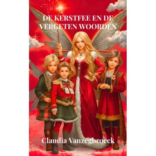 De Kerstfee En De Vergeten Woorden - Claudia Vanzegbroeck