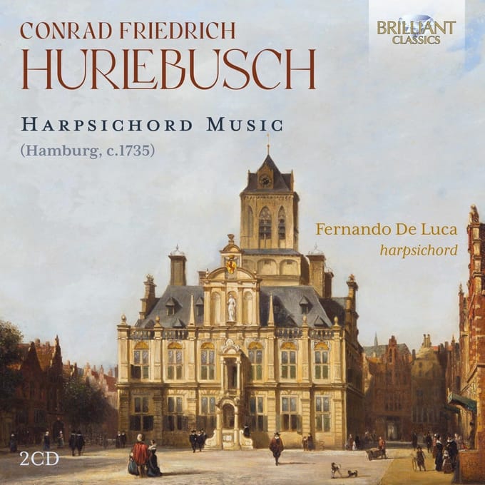 Fernando De Luca - Conrad Friedrich Hurlebusch: Harpsichord Music (2 CD)