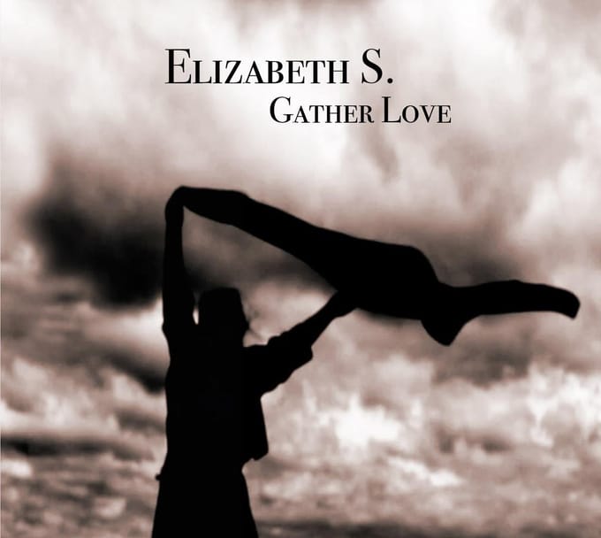 Elizabeth S. - Gather Love (CD)