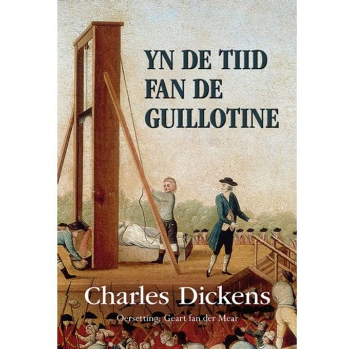 Yn De Tiid Fan De Guillotine - Charles Dickens