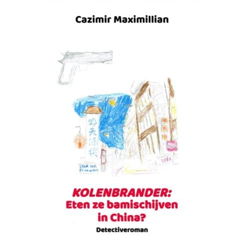 Kolenbrander: Eten Ze Bamischijven In China? - Cazimir Maximillian