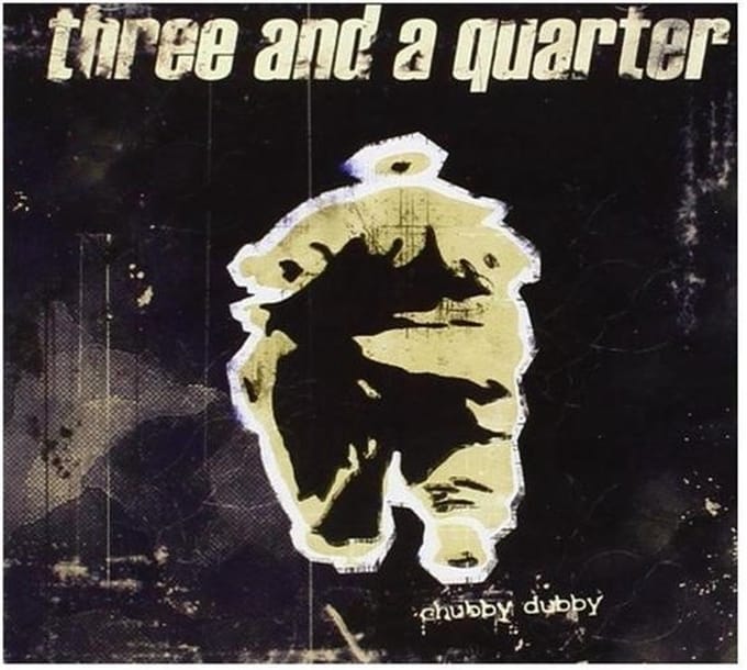 Three And A Quarter - Chubby Dubby (CD)