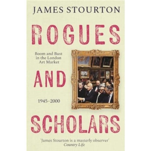 Rogues And Scholars - Bloomsbury Publishing - James Stourton