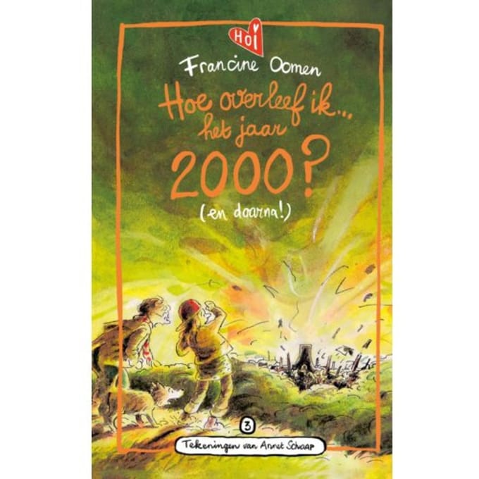 Hoe Overleef Ik Het Jaar 2000? (En Daarna!) - Hoe Overleef Ik - Francine Oomen