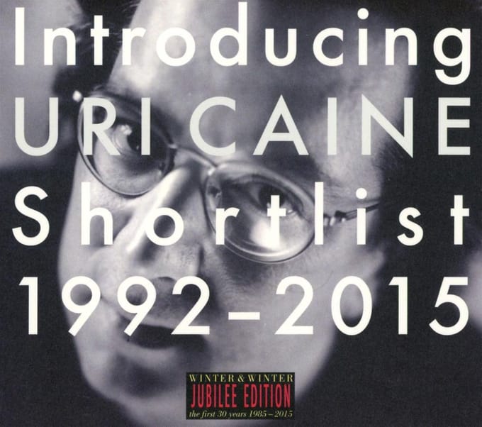 Introducing Uri Caine: Shortlist 1992-2015