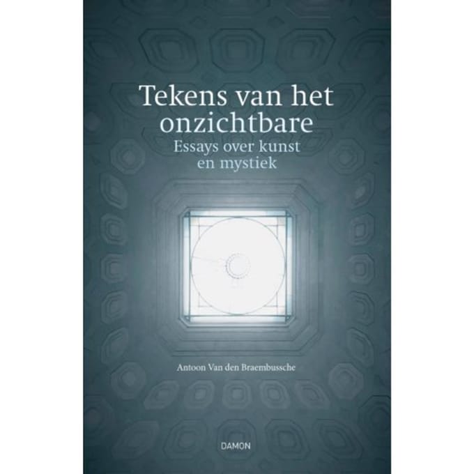 Tekens Van Het Onzichtbare - Antoon Van den Braembussche