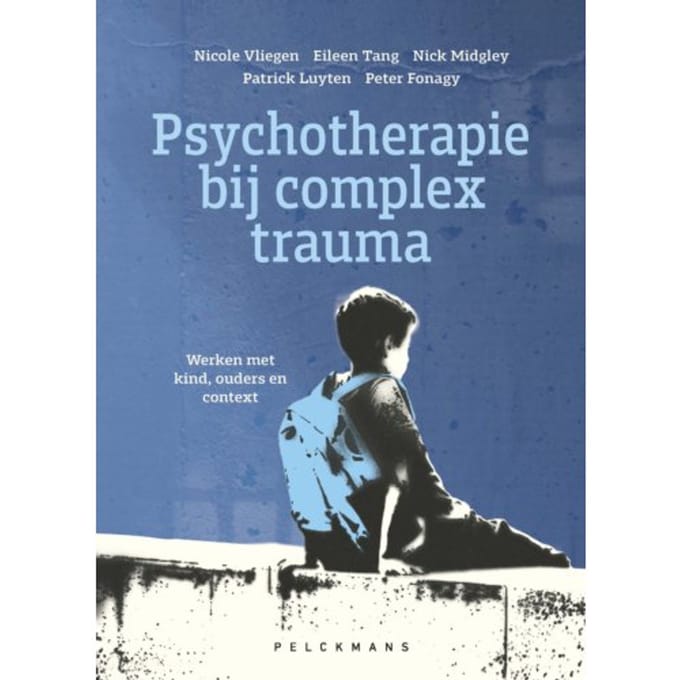 Psychotherapie Bij Complex Trauma - Peter Fonagy