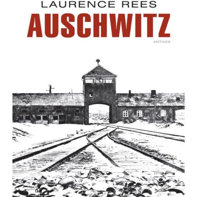 Auschwitz - Laurence  Rees