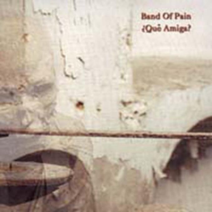 Band Of Pain - Que Amiga? (CD)