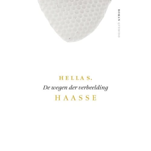 De Wegen Der Verbeelding - Hella S. Haasse