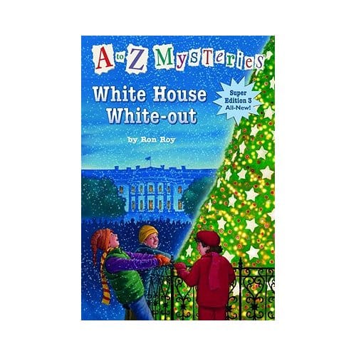 A To Z Mysteries Super Edition 3: White House White-Out - Roy, Ron
