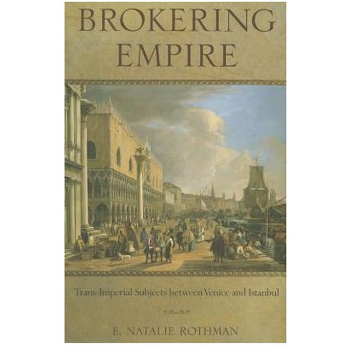 Brokering Empire - E. Natalie Rothman