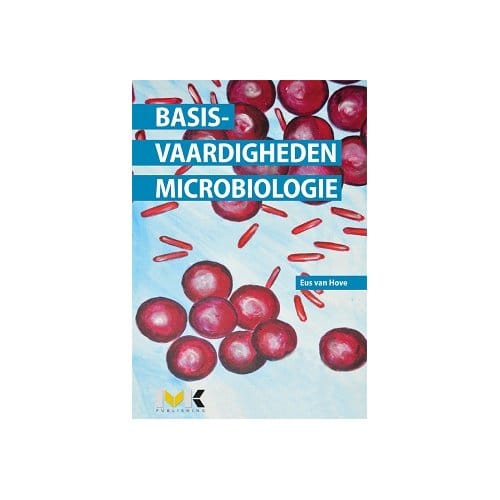 Basisvaardigheden Microbiologie - Eus van Hove
