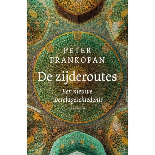 De Zijderoutes - Peter Frankopan