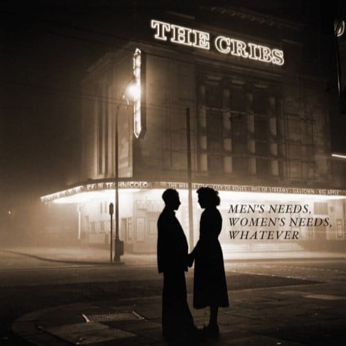 Man's Needs, Woman's Need - The Cribs