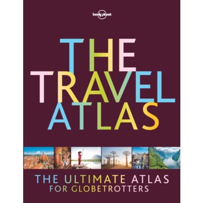 Lonely Planet The Travel Atlas - Lonely Planet Inspiration